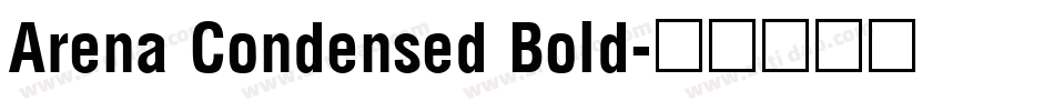 Arena Condensed Bold字体转换